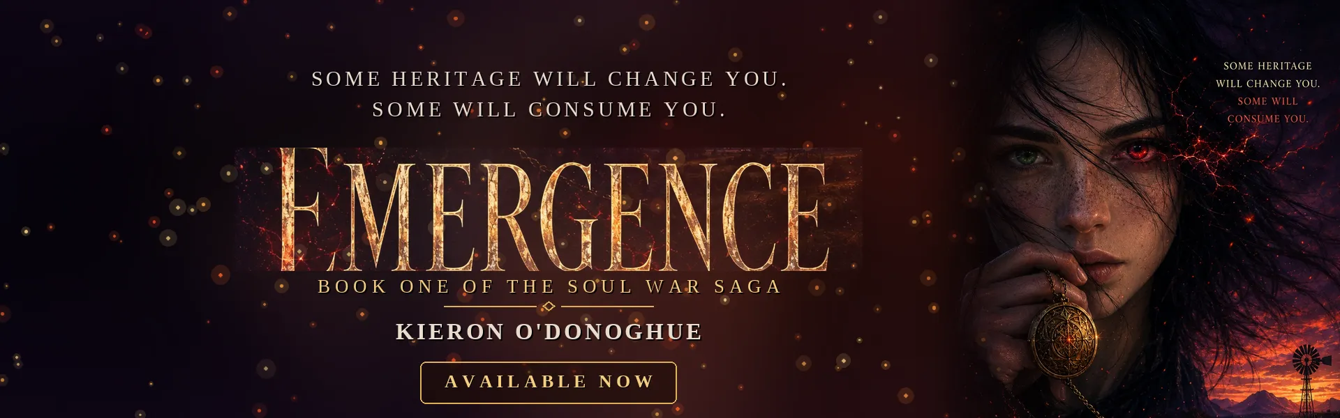 Promotional banner for Emergence by Kieron O’Donoghue — “Some heritage will change you. Some will consume you.” Book One of the Soul War Saga. Available now.